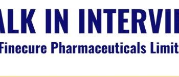 Finecure Pharmaceuticals Limited – Walk-in Interview on 6th & 7th September 2025