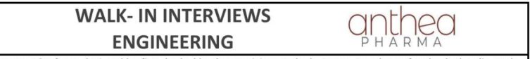 Anthea Pharma – Walk-In Interviews for Engineering Department on 19th September 2025