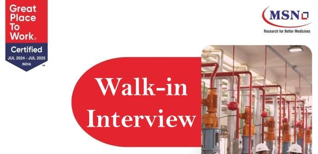 MSN Laboratories – Walk-In Interview for Freshers on 25th, 26th & 27th September 2025
