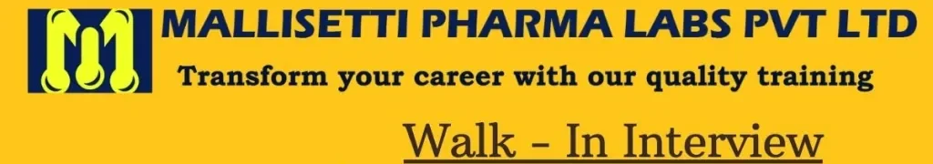 Mallisetti Pharma Labs Pvt Ltd – Walk-In Interview on 05th October 2025