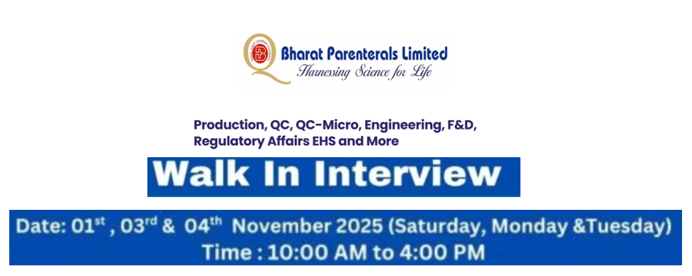 Bharat Parenterals Ltd – Walk-In Interviews for Multiple Departments on 1st, 3rd & 4th November 2025