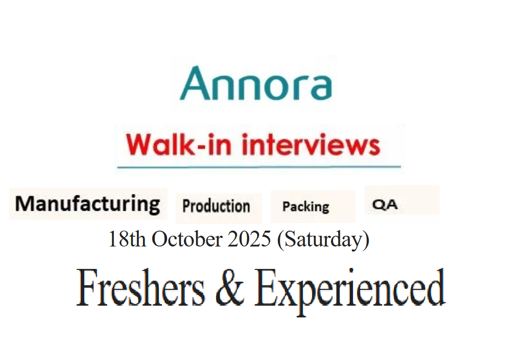 Annora Pharma Pvt. Ltd. – Walk-In Interviews for Freshers & Experienced on 18th October 2025