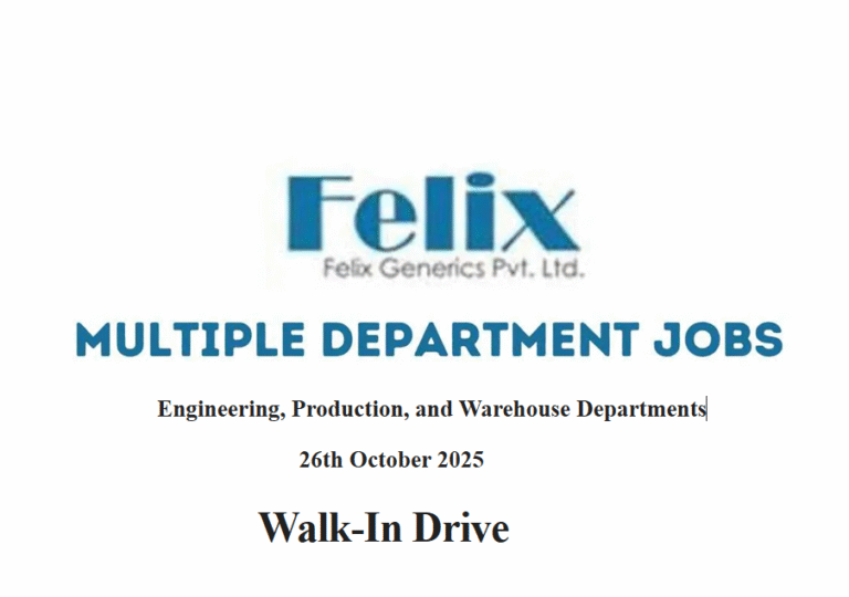Felix Generics Pvt. Ltd. – Walk-In Drive for Engineering, Production, and Warehouse Departments on 26th October 2025