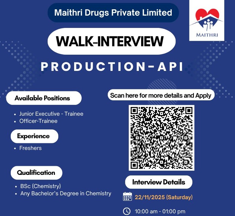 Maithri Drugs Private Limited – Walk-In Interview for Production (API) on 22 November 2025