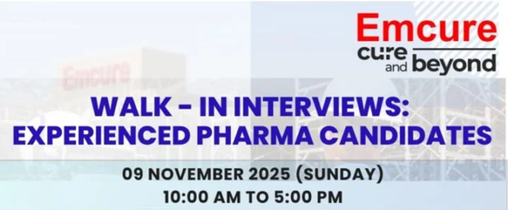 Emcure Pharmaceuticals Ltd – Walk-In Interviews on 9th November 2025